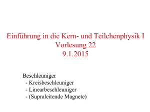 Einführung in die Kern- und Teilchenphysik I Vorlesung 22 9.1.2015