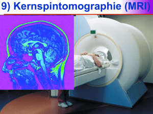 9) Kernspintomographie (MRI)