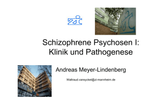 Schizophrene Psychosen I - Klinik und Pathogenese (Meyer