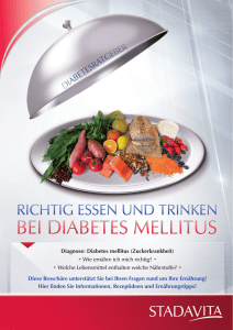 Diagnose: Diabetes mellitus (Zuckerkrankheit) 4 Wie ernähre ich