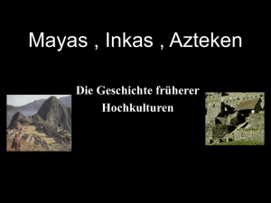 Mayas , Inkas , Azteken