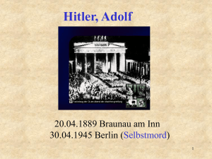 Hitler, Adolf 20.04.1889 Braunau am Inn 30.04.1945 Berlin