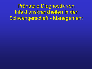 Fetale Infektionen – Diagnose und Therapie – J. DEUTINGER, Wien