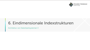 6. Eindimensionale Indexstrukturen