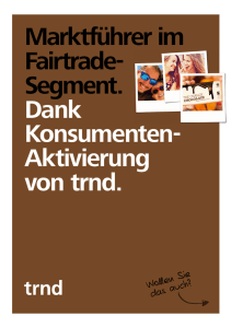 Marktführer im Fairtrade- Segment. Dank Konsumenten