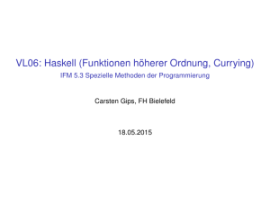 VL06: Haskell (Funktionen höherer Ordnung, Currying)