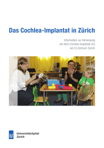 Das Cochlea-Implantat in Zürich