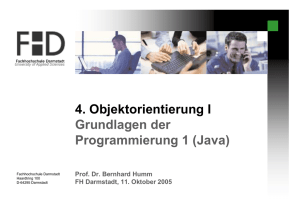 4. Objektorientierung I Grundlagen der Programmierung 1 (Java)