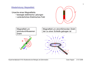 Wiederholung: Magnetfeld: Ursache eines Magnetfelds: • bewegte