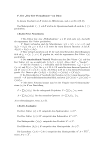 F. Der ” Bra–Ket–Formalismus“ von Dirac In diesem Abschnitt sei H