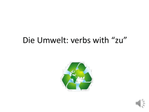 Most other verbs: after comma, “zu” + infinitive go to end