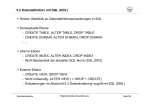 5.2 Datendefinition mit SQL (DDL) Grober Überblick zu