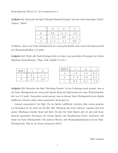 Spieltheorie WS12/13: Aufgabenblatt 3 Aufgabe 3.1 Betrachte das