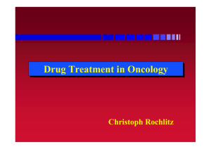 Drug Treatment in Oncology Drug Treatment in Oncology