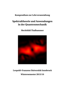 Spektraltheorie und Anwendungen in der Quantenmechanik