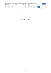 PWM Teil2 - Lehrstuhl für Elektrische Antriebssysteme und