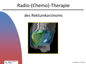 Rektumkarzinom - Klinik für Strahlentherapie und Radioonkologie