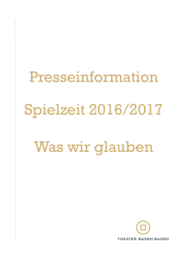 Presseinformation Spielzeit 2016/2017 Was wir - Baden