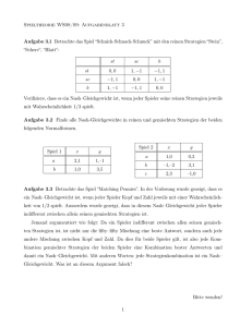 Spieltheorie WS08/09: Aufgabenblatt 3 Aufgabe 3.1 Betrachte das