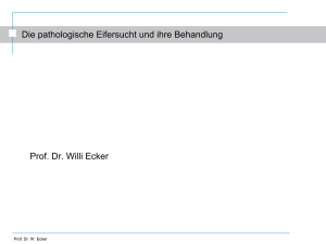 Prof. Dr. Willi Ecker Die pathologische Eifersucht und ihre Behandlung