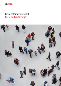 Geschäftsbericht 2010 UBS Kulturstiftung / 2919 KB