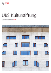 Geschäftsbericht 2014 UBS Kulturstiftung / 10965 KB