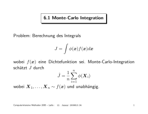 6.1 Monte-Carlo Integration Problem: Berechnung des Integrals J