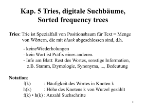 Kap. 5 Tries, digitale Suchbäume, Sorted frequency trees