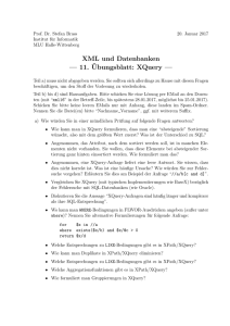XML und Datenbanken — 11. ¨Ubungsblatt: XQuery