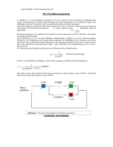 Der Parallelresonanzkreis Praktische Anwendung: LC f 1 C=2µF