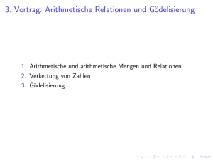 3. Vortrag: Arithmetische Relationen und Gödelisierung