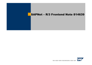SAPNet – R/3 Frontend Note 814639
