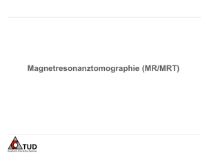 Magnetresonanztomographie (MR/MRT)