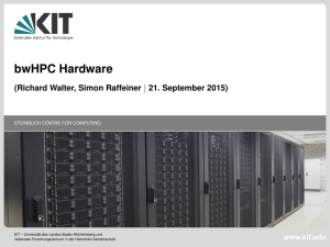 bwHPC Hardware - (Richard Walter, Simon Raffeiner | September