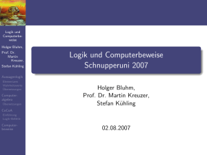 Logik und Computerbeweise Schnupperuni 2007