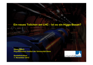 Ein neues Teilchen am LHC – Ist es ein Higgs
