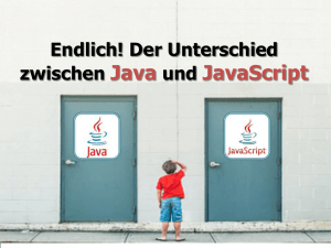 Der Unterschied zwischen Java und JavaScript