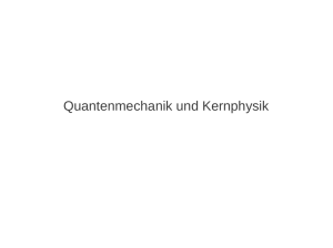 Quantenmechanik und Kernphysik
