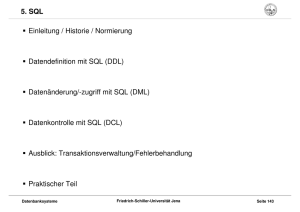 5. SQL Einleitung / Historie / Normierung Datendefinition mit SQL