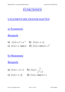 FUNKTIONEN a) Symmetrie Beispiele a) b) xxxf⋅ c) d) b) Monotonie