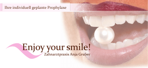Ihre individuell geplante Prophylaxe - enjoy-your