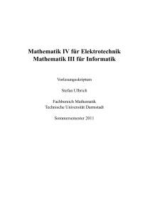 Mathematik IV f¨ur Elektrotechnik Mathematik III f¨ur Informatik