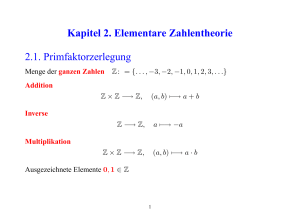 Kapitel 2. Elementare Zahlentheorie 2.1. Primfaktorzerlegung