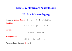 Kapitel 2. Elementare Zahlentheorie 2.1. Primfaktorzerlegung