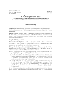 3.¨Ubungsblatt zur ” Vorlesung Hilbertraummethoden“