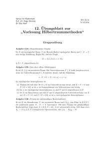12.¨Ubungsblatt zur ” Vorlesung Hilbertraummethoden“