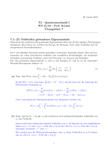 T2 - Quantenmechanik I WS 15/16 - Prof. Scrinzi ¨Ubungsblatt 7 7.1