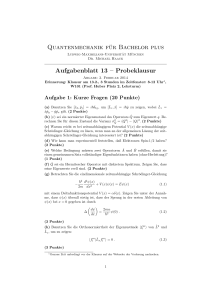 Quantenmechanik für Bachelor plus Aufgabenblatt 13 – Probeklausur