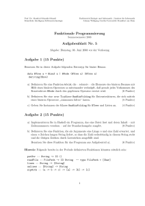 Funktionale Programmierung Aufgabenblatt Nr. 5 Aufgabe 1 (15
