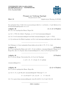Übungen zur Vorlesung Topologie Blatt 12 Aufgabe 46 (1+1+2=4